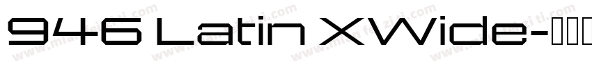 946 Latin XWide字体转换